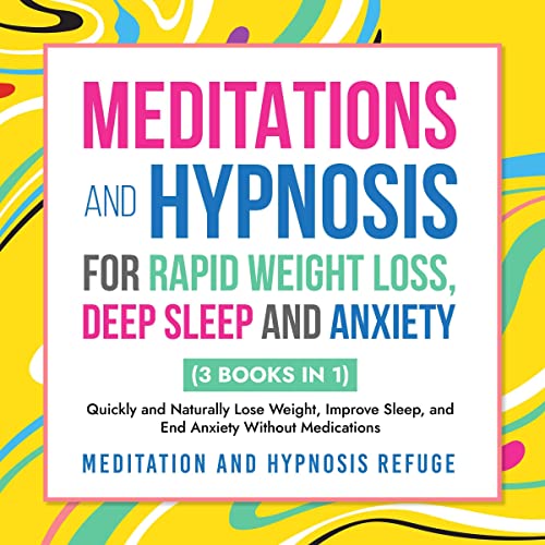 Meditations and Hypnosis for Rapid Weight Loss, Deep Sleep