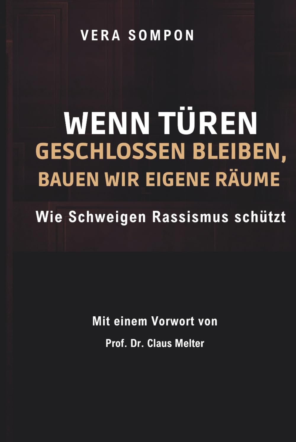 Wenn Türen geschlossen bleiben, bauen wir eigene Räume: Wie Schweigen Rassismus schützt