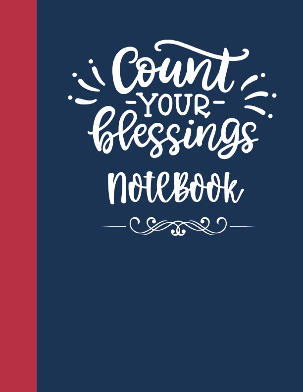 Count Your Blessings - Notebook: Composition Notebook / College Ruled Notebook
