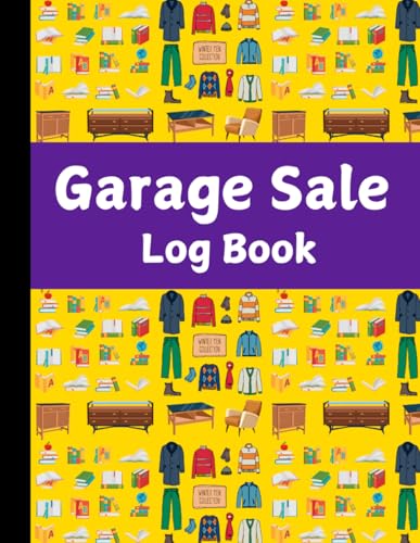 Garage Sale Log Book: 8.5 X 11 Inch 100 Pages Track & Record Garage Sale Profits & Items Sold,...