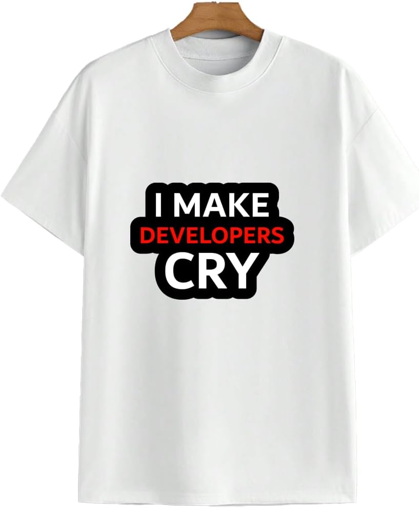 I Make Developers Cry Tshirt Cotton Round Neck Regular Fit Classic Tshirt