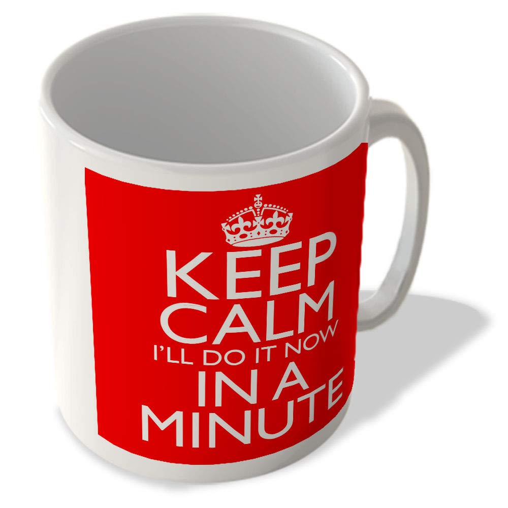 Mcmug White - Keep Calm Ill Do It Now In A Minute - Mug, Ceramic, 11Fl.oz.
