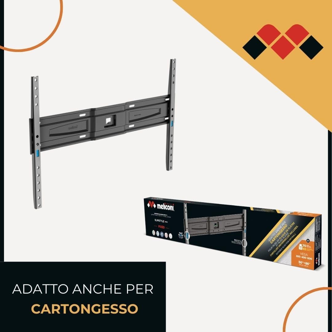 Meliconi Slimstyle Plus 600 S, Supporto TV Parete Fisso anche per Cartongesso, per TV da 50 a 86", Vesa 300-400-600, con Fast Block e Protezioni, Portata 70 kg | 45 kg per Cartongesso, Made in Italy