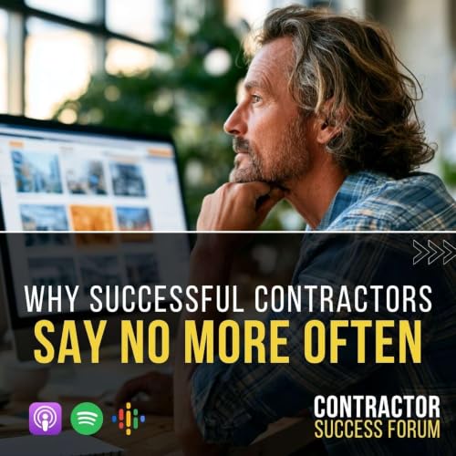 Why Successful Contractors Say No More Often