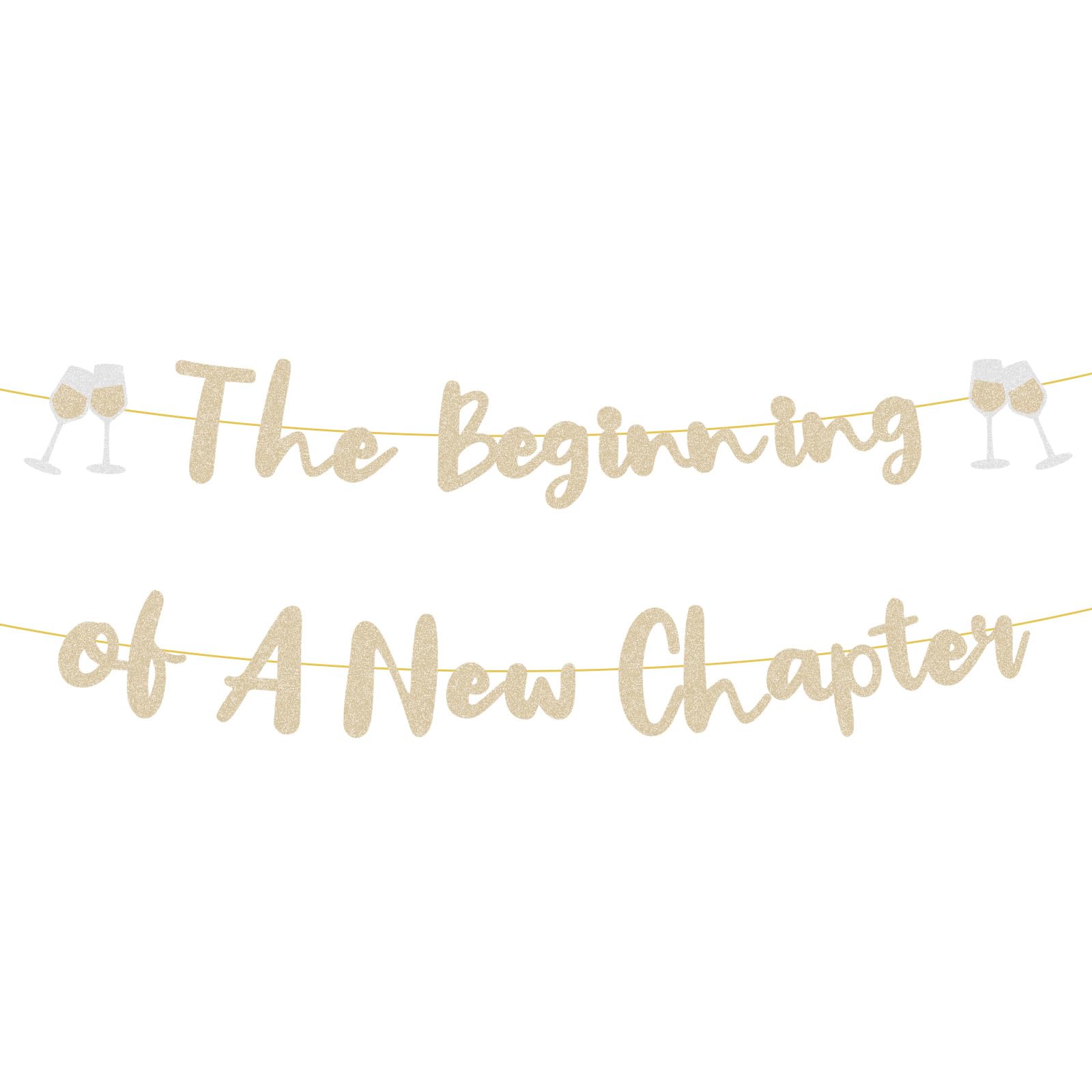 The Beginning of a New Chapter Banner, Glitter Farewell Party Decorations for Graduation Retirement Divorce Housewarming Going Away Moving Away Job Change & Engagement Celebrations (Champagne Gold)