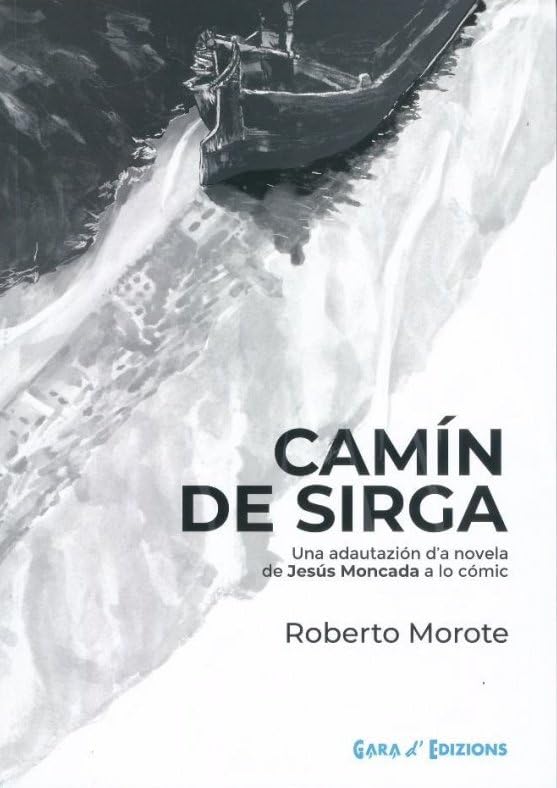 CAMÍN DE SIRGA: ADAUTAZIÓN D'A NOVELA DE JESÚS MONCADA LO CÓMIC Paperback – 3 January 2022