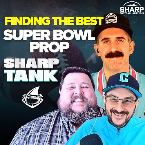 The Sharp Tank: Best Super Bowl 60 Prop Bets