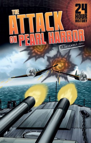 The Attack on Pearl Harbor: 7 December 1941 (24-Hour History)