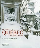 LE VIEUX QUEBEC SOUS LA NEIGE 276193069X Book Cover