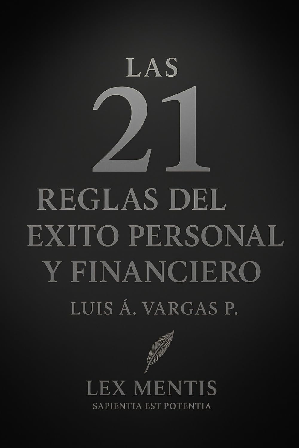 Las 21 reglas del éxito personal y financiero: 1