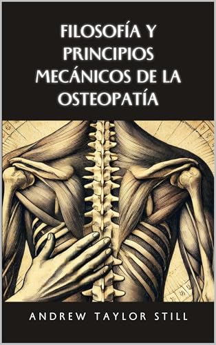 Filosofía y principios mecánicos de la Osteopatía