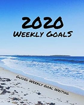 Paperback 2020 Weekly Goals - Guided Weekly Goal Writing: 52 Guided Weekly Goal Setting Exercises for New Years Resolutions in this 8x10 Journal (Paperback / Beach Cover 2) Book
