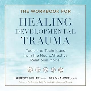 The Workbook for Healing Developmental Trauma cover art