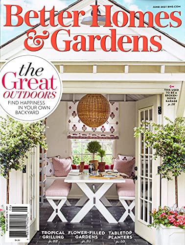 BETTER HOMES & GARDENS MAGAZINE - JUNE 2021 - THE GREAT OUTDOORS