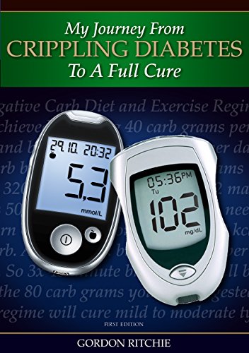My Journey from Crippling Diabetes to a Full Cure: The Type 2 Diabetics Guide to a perfect HbA1c (English Edition)