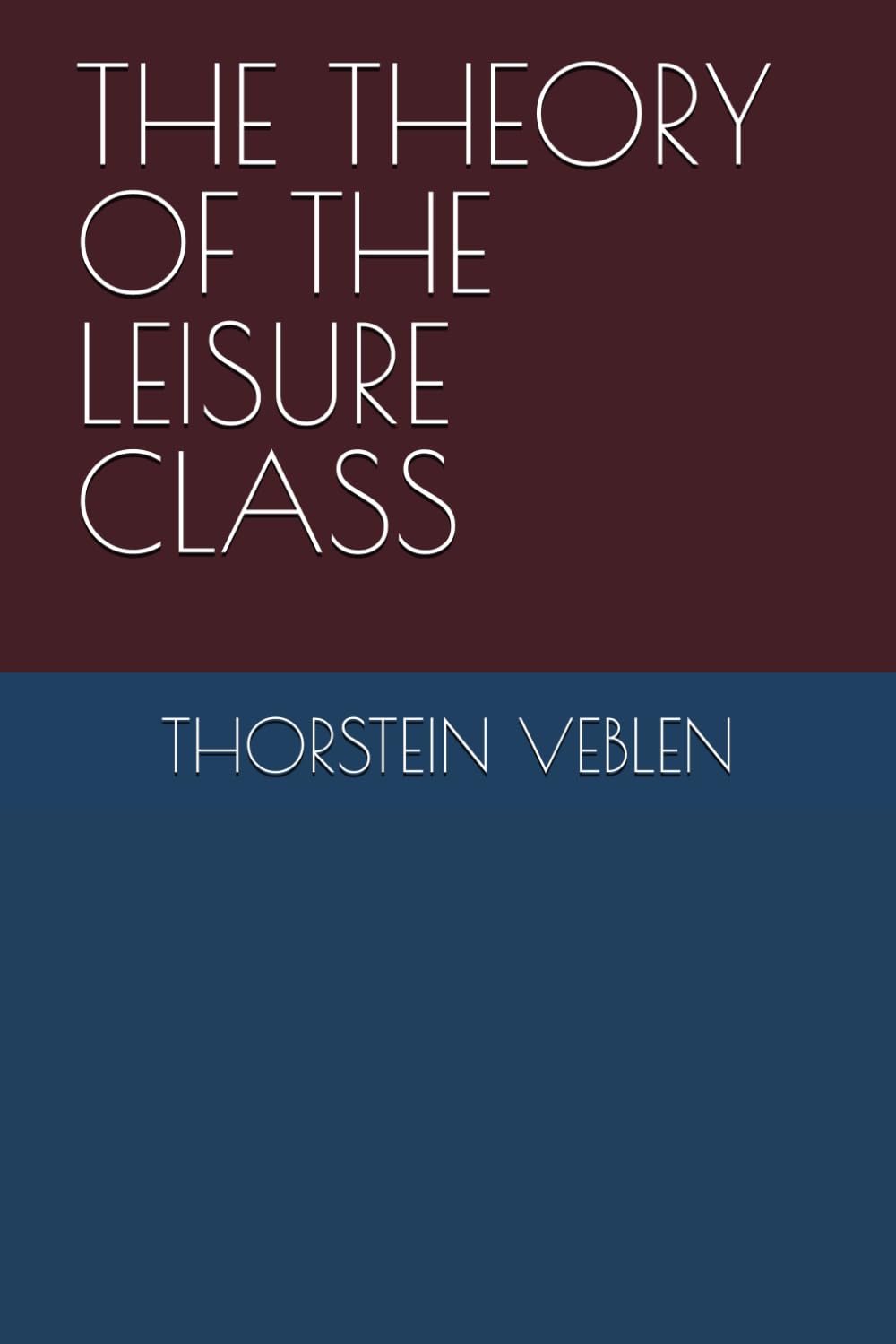 THE THEORY OF THE LEISURE CLASS