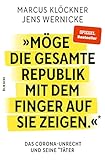 »Möge die gesamte Republik mit dem Finger auf sie zeigen.«: Das Corona-Unrecht und seine Täter