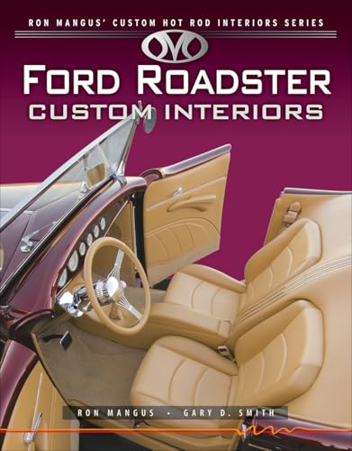 Ford Roadster Custom Interiors (Ron Mangus’ Custom Hot Rod Interiors)