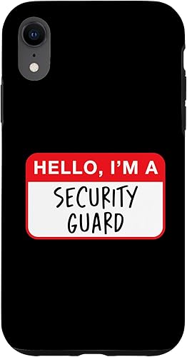 Hello, Im a Security Guard - Funny Case for iPhone XR