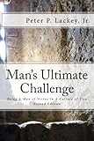 Mans Ultimate Challenge Second Edition: Being A Man of Virtue In A Culture of Vice
