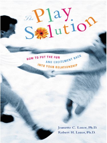 The Play Solution: How to Put the Fun and Excitement Back Into Your Relationship (CLS.EDUCATION)