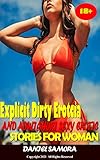 Explicit Dirty Erotcia And Adult Short Sexy Erotic Stories For Woman: Erotica Story for Adults, BDSM, Adult, Fantasy, Romance, Taboo, MMF, Hard Sex Domination, Hot Sexy Forced Submission & Many More!