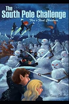The South Pole Challenge - Book #5 of the Flea's Five Christmases