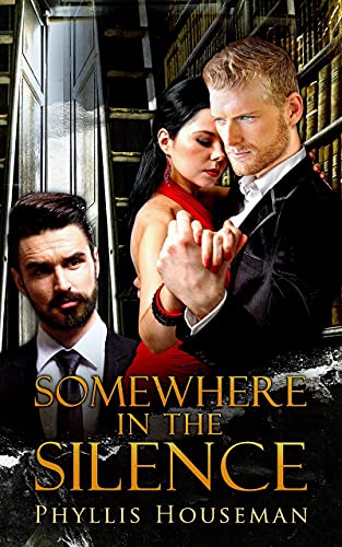 Somewhere in the Silence by [Phyllis Houseman]