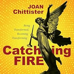 Catching Fire Audiolibro Por Sister Joan Chittister arte de portada