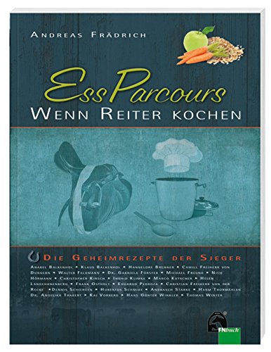 EssParcours - Wenn Reiter kochen: Die Geheimrezepte der Sieger