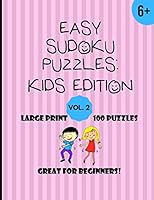 Easy Sudoku Puzzles Kids Edition Vol. 2: For Ages 6+, 100 Puzzles with solutions (Large Print-1 puzzle per page), great for beginners! (8.5x11) 9x9 grid puzzles B089CSJD46 Book Cover