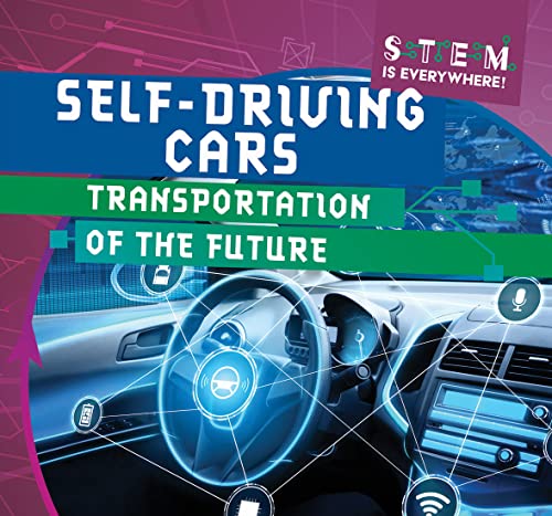 Self-driving Cars: Transportation of the Future (Stem Is Everywhere!)