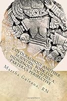 Coyolxauhqui Another Scientific Book for Indigenous Societies: A Partera's Perspective (2nd Edition- Black and White): WombIN Empowerment 1717394027 Book Cover