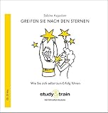Greifen Sie nach den Sternen: Wie Sie sich selbst zum Erfolg führen