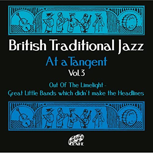 British Traditional Jazz (At a Tangent) , Vol. 3 von VARIOUS ARTISTS