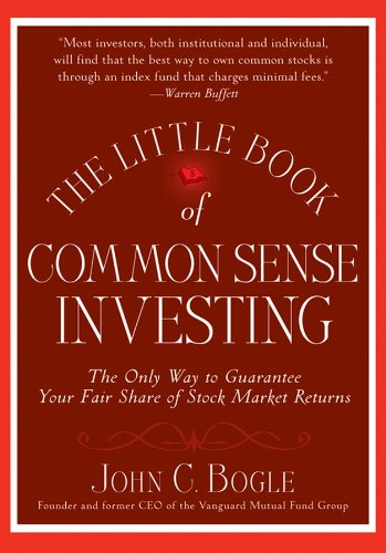 Amazon Com The Little Book Of Common Sense Investing The Only Way To Guarantee Your Fair Share Of Stock Market Returns Little Books Big Profits 21 Ebook Bogle John C Kindle Store