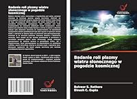 Badanie roli plazmy wiatru slonecznego w pogodzie kosmicznej (Polish Edition) 3639850106 Book Cover