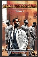 In Each Other’s Shadows: The Hope for a Better Future 1970431040 Book Cover