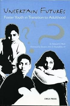 Paperback Uncertain Futures: Foster Youth in Transition to Adulthood Book