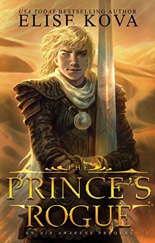 Télécharger The Prince's Rogue (Air Awakens: Golden Guard Trilogy Book 2) (English Edition) Livre PDF Gratuit