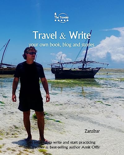 Travel & Write: Your Own Book, Blog and Stories - Zanzibar - Get Inspired to Write and Start Practicing (Write & Travel)