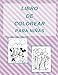 Libro de Colorear Para Niñas: Libro de colorear para niñas: maravilloso y divertido libro de colorear para chicas, de 4 a 8 años, 8.5 "x 11" pulgadas, 45 páginas, tamaño de papel grande.