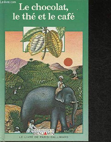 LE CHOCOLAT, LE THÉ ET LE CAFÉ [Paperback]