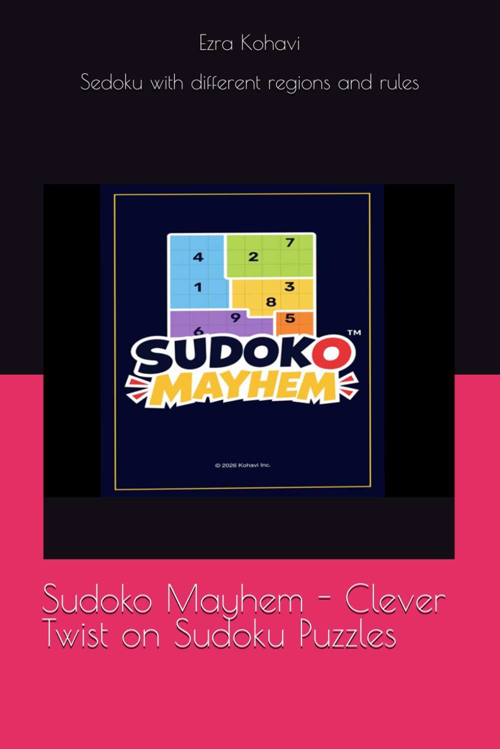 Sudoko Mayhem - Clever Twist on Sudoku Puzzles: Sudoko Puzzle with diffrent paritions and rules