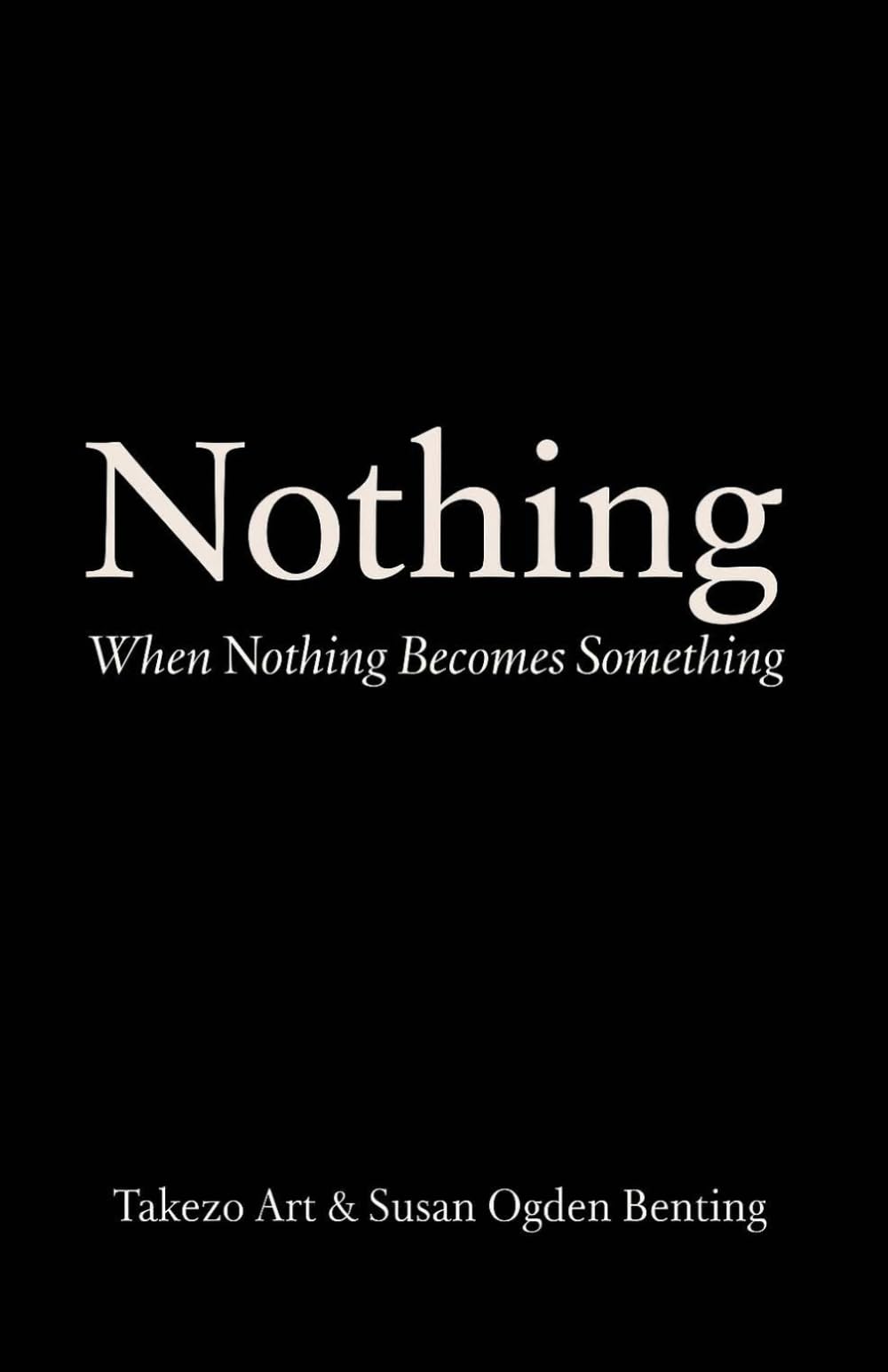 Nothing: When Nothing Becomes Something