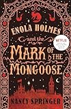 Enola Holmes and the Mark of the Mongoose: The New Adventures of Enola Holmes 3