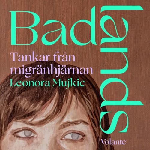 Badlands: Tankar fr&aring;n migr&auml;nhj&auml;rnan Titelbild