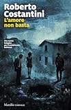 L'amore non basta. Una nuova indagine del commissario Balistreri