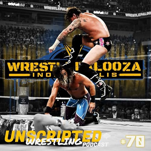 WRESTLEPALOOBAD (WWE CLASH IN PARIS 2025) - Unscripted Wrestling Podcast (S05E07) cover art
