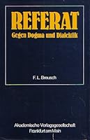 Referat: Gegen Dogma und Dialektik : Kosmologie, Molekularbiologie, Mechanistik 3400002895 Book Cover